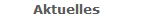 Aktuelles