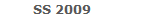 SS 2009