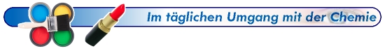 Im täglichen Umgang mit der Chemie